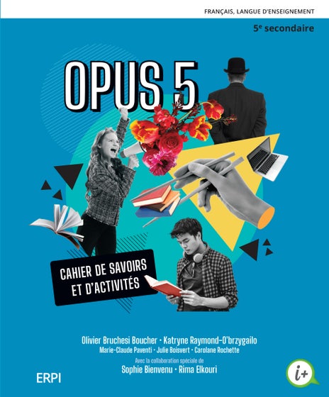 Opus 5 - Cahier de savoirs et d'activités avec code grammatical, fascicule Préparation à l'épreuve unique et ensemble numérique - Élève (12 mois)**